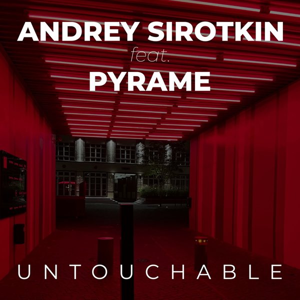 Andrey Sirotkin feat. Pyrame - Untouchable