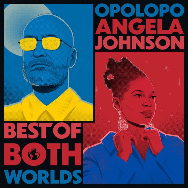 Opolopo & Angela Johnson - Best Of Two Worlds